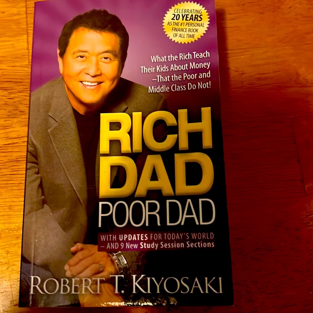 Rich Dad Poor Dad , by Robert T.Kiyosaki